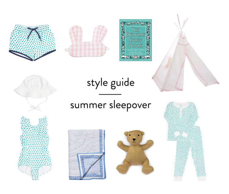 style guide : summer sleepovers