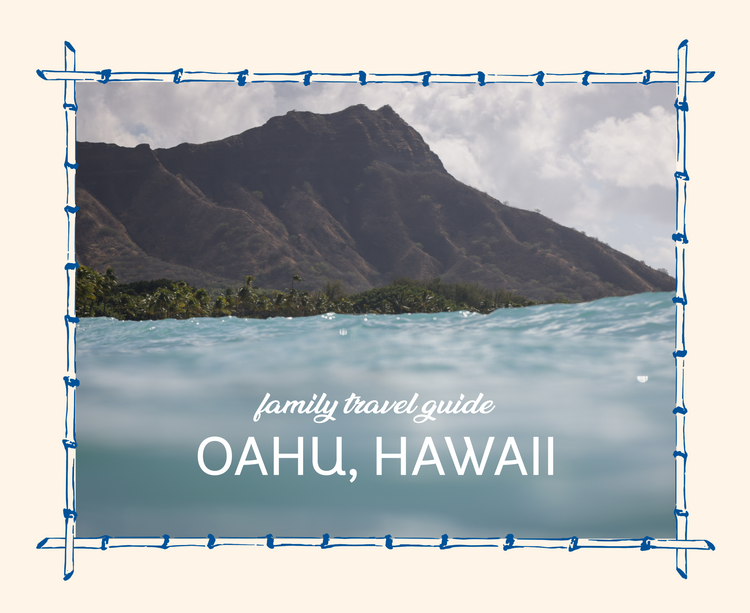 family travel guide ft. oahu, hawaii